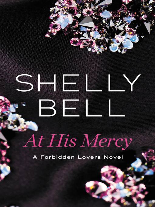 Title details for At His Mercy by Shelly Bell - Wait list